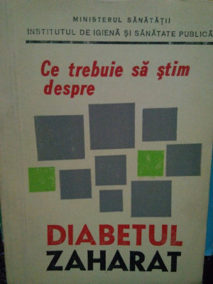 Iulian Mincu - Ce trebuie sa stim despre diabetul zaharat (1982) foto