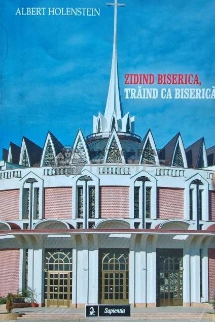 Zidind biserica, traind ca biserica - 2005 - Albert Holenstein (E173)