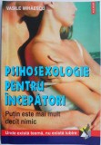 Psihosexologie pentru incepatori. Putin este mai mult decat nimic &ndash; Vasile Mihaescu