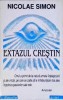 Extazul Crestin - Nicolae Simon, Antet 2001, Carte Crestinism, 143 pagini