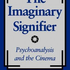 The Imaginary Signifier: Psychoanalysis and the Cinema