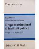 Ioan Muraru - Drept constitutional si institutii politice, editia 14, vol. 1 (editia 2011)