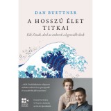 A hossz&uacute; &eacute;let titkai - K&eacute;k Z&oacute;n&aacute;k, ahol az emberek a legtov&aacute;bb &eacute;lnek - Dan Buettner