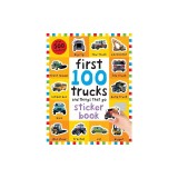 First 100 Trucks: And Things That Go Sticker Book [With Over 500 Stickers]