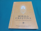 MORALA CREȘTINĂ * MANUAL PENTRU SEMINARIILE TEOLOGICE * IOAN ZĂGREAN * 1985 * 3 2 2