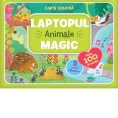 Carte sonora Laptopul Magic - Animale. Peste 100 de sunete, 5 jocuri educative