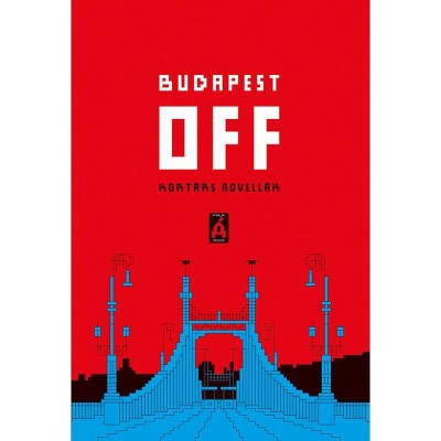 Budapest OFF - Kort&amp;aacute;rs novell&amp;aacute;k - Kov&amp;aacute;cs Eszter foto