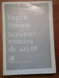 SCRIITORI ROMANI DE AZI,VOL.III-EUGEN SIMION I 1978