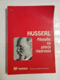 FILOSOFIA CA STIINTA RIGUROASA - Edmund HUSSERL