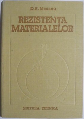 D. R. Mocanu - Rezistenta materialelor foto