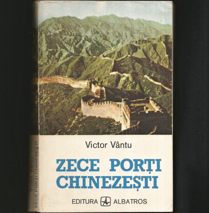 ZECE PORȚI CHINEZEȘTI - VICTOR V&Acirc;NTU - EDITURA ALBATROS