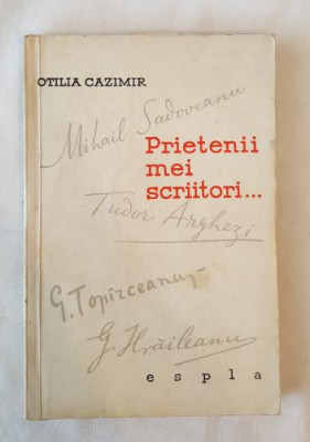 Otilia Cazimir - Prietenii mei scriitori... foto