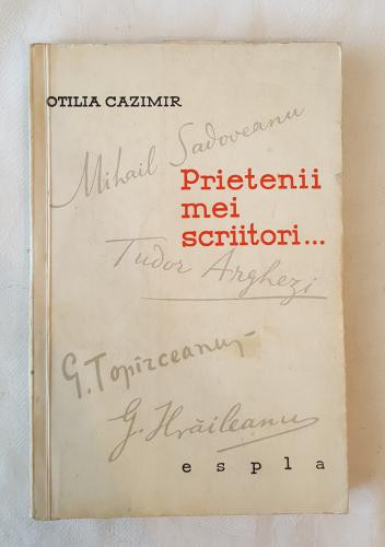 Otilia Cazimir - Prietenii mei scriitori...