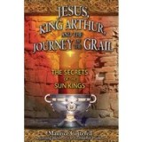 Jesus, King Arthur, and the Journey of the Grail