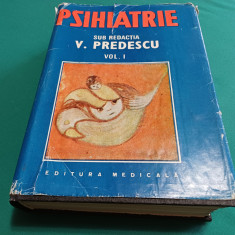 PSIHIATRIE SUB REDACȚIA V. PREDESCU* VOL. I / 1989