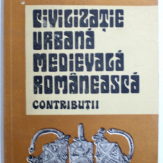 CIVILIZATIE URBANA MEDIEVALA ROMANEASCA - CONTRIBUTII ( SUCEAVA PANA LA MIJLOCUL SECOLULUI AL XVI - LEA ) de MIRCEA D. MATEI , 1989