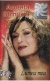 Casetă audio Angela Similea &lrm;&ndash; Lumea Mea, originală, Pop