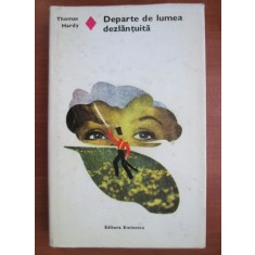 Thomas Hardy - Departe de lumea dezlantuita