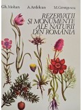 Gh. Mohan - Rezervatii si monumente ale naturii din Romania (Editia: 1993)