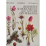 Gh. Mohan - Rezervatii si monumente ale naturii din Romania (Editia: 1993)