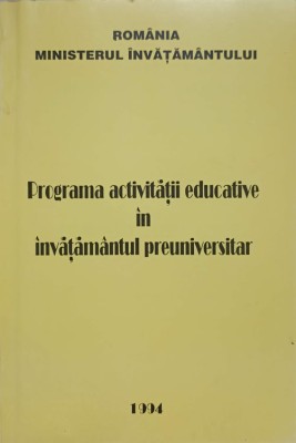 PROGRAMA ACTIVITATII EDUCATIVE IN INVATAMANTUL PREUNIVERSITAR-MINISTERUL INVATAMANTULUI foto