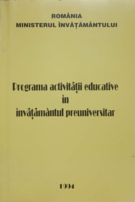 PROGRAMA ACTIVITATII EDUCATIVE IN INVATAMANTUL PREUNIVERSITAR-MINISTERUL INVATAMANTULUI-266388