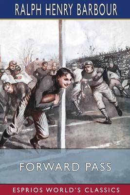 Forward Pass (Esprios Classics): A Story of the New Football foto