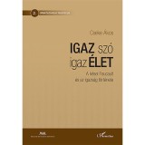 Igaz sz&oacute; igaz &eacute;let - Cseke &Aacute;kos