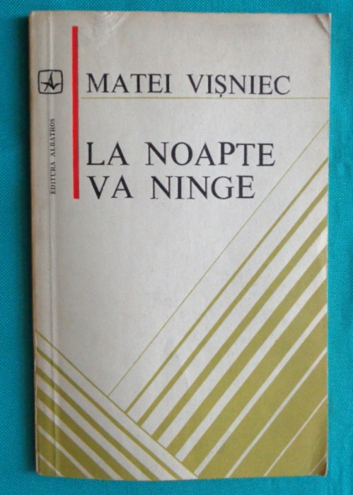Matei Visniec &ndash; La noapte va ninge ( debut cu dedicatie si autograf )