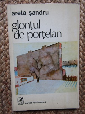 Areta Sandru - Glontul de portelan foto