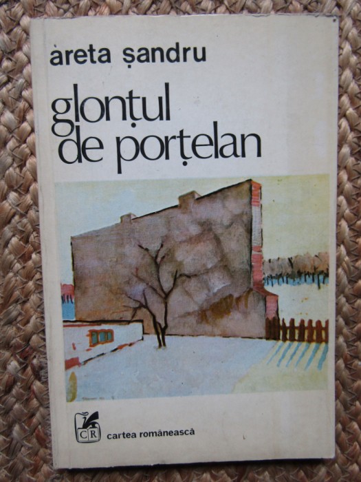Areta Sandru - Glontul de portelan