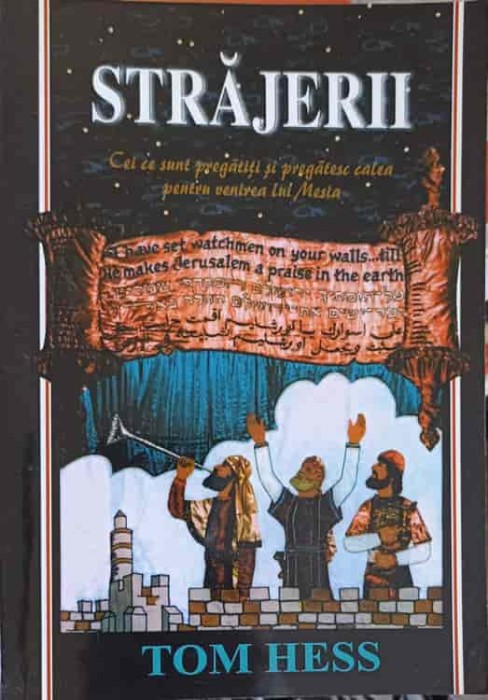 STRAJERII. CEI CE SUNT PREGATITI SI PREGATESC CALEA PENTRU VENIREA LUI MESIA-TOM HESS-253328