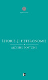 Istorie și heteronomie. Eseuri critice - Paperback brosat - Moishe Postone - Tact