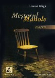 Mesterul Manole. Teatru | Lucian Blaga
