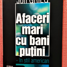 Afaceri mari cu bani putini - in stil american – Jon Grieg