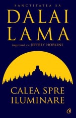 Calea Spre Iluminare Ed. Ii, Dalai Lama, Jeffrey Hopkins - Editura Curtea Veche