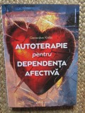 AUTOTERAPIE PENTRU DEPENDENTA AFECTIVA de GENEVIEVE KREBS , 2025