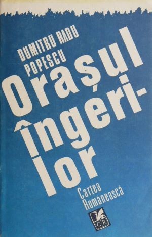 Orasul ingerilor - Dumitru Radu Popescu