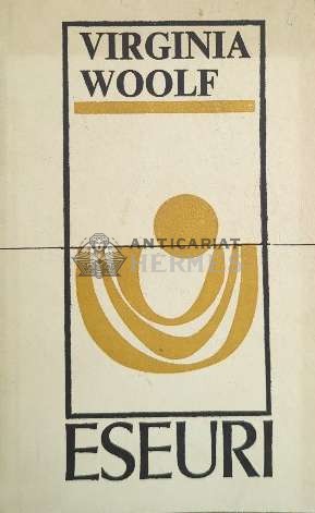 Eseuri - Virginia Woolf ($F90)