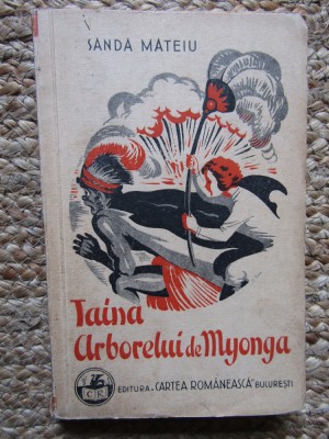 SANDA MATEIU - TAINA ARBORELUI DE MYONGA, EDITIE PRINCEPS 1935 foto