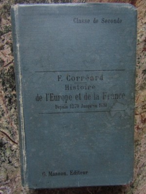 Histoire de l&amp;#039;Europe et de la France de 1270 &amp;agrave; 1610 - F.Corr&amp;eacute;ard foto