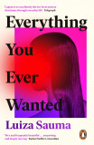 Everything You Ever Wanted | Luiza Sauma, 2020, Penguin Books Ltd