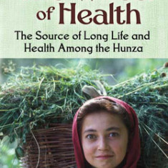 The Wheel of Health: The Sources of Long Life and Health Among the Hunza