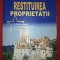 Marius Locic - Restituirea proprietatii * De la justa reparatie la nedreapta improprietarire