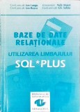 BAZE DE DATE RELATIONALE. UTILIZAREA LIMBAJULUI SQL PLUS-ION LUNGU, ION ROSCA, NELY MUZAT, GH. SABAU-258101