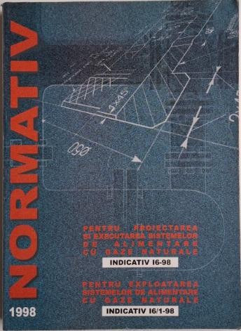 Normativ pentru proiectarea si executarea sistemelor de alimentare cu gaze naturale. Indicativ I6-98. Pentru uz intern (cu sublinieri)