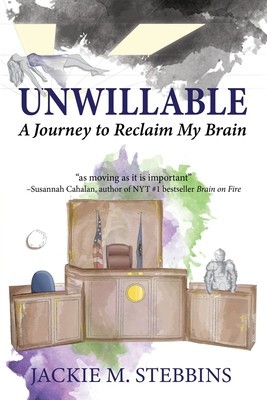 Unwillable: A Journey to Reclaim My Brain foto