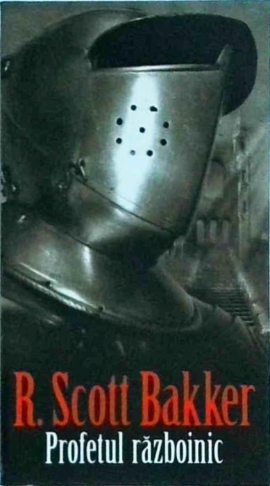 R. Scott Bakker - Profetul razboinic