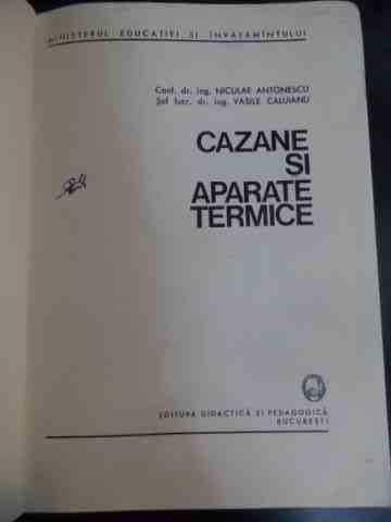 Cazane Si Aparate Termice - N. Antonescu, V. Caluianu ,547203