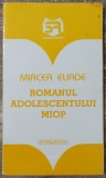 Romanul adolescentului miop - Mircea Eliade